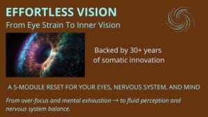 Effortless Vision – 5-Module Reset for Eyes & Mind